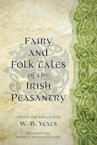 Fairy and Folk Tales of the Irish Peasantry (Warbler Classics Annotated Edition)