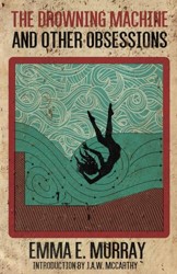 The Drowning Machine and Other Obsessions