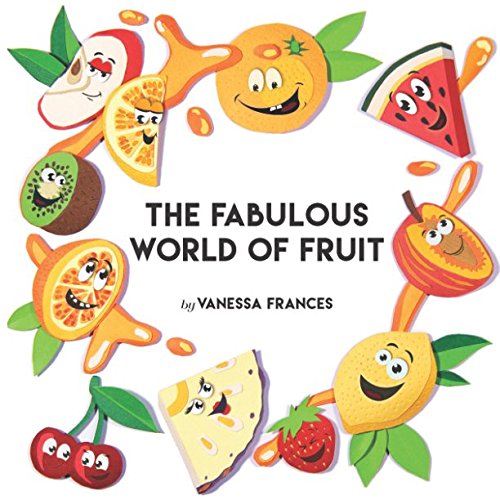 The Fabulous World of Fruit