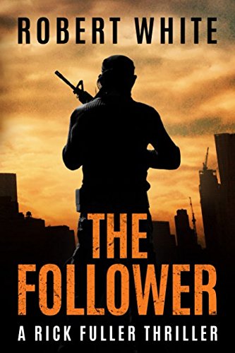 THE FOLLOWER: SAS hero turns Manchester hitman (A Rick Fuller Thriller)
