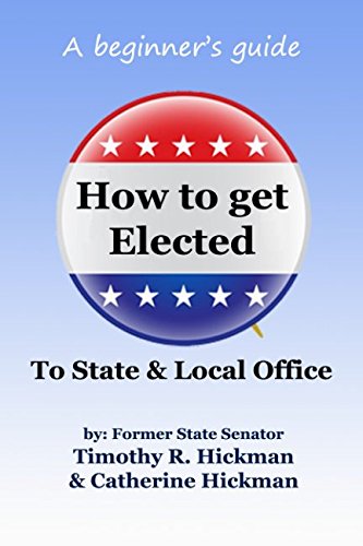 How to get Elected to State  Local Office A beginners guide