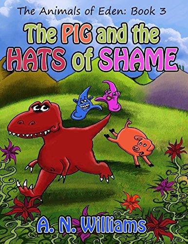 The Pig and the Hats of Shame: The animals of Eden book 3