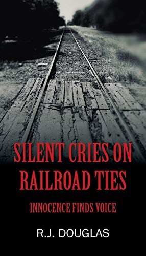 Silent Cries on Railroad Ties