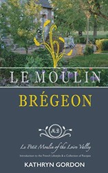 Le Moulin Brgeon, Le Petit Moulin of the Loire Valley