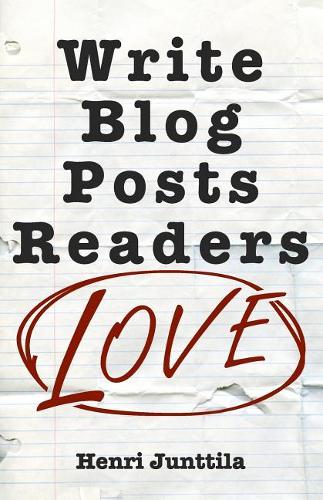 Write Blog Posts Readers Love