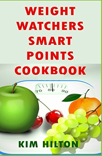 Weight Watchers Smart Points Cookbook : Mouthwatering Slow Cooker Recipes for Fast Weight Loss and Healthy Living