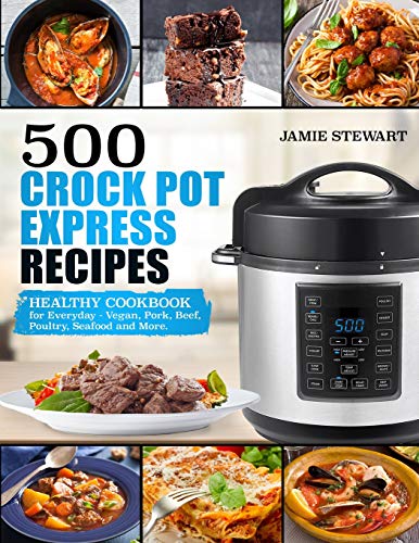 500 Crock Pot Express Recipes
