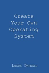 Create Your Own Operating System