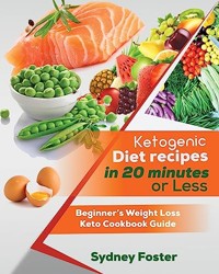 Ketogenic Diet Recipes in 20 Minutes or Less