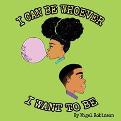 I Can Be Whoever I Want to Be