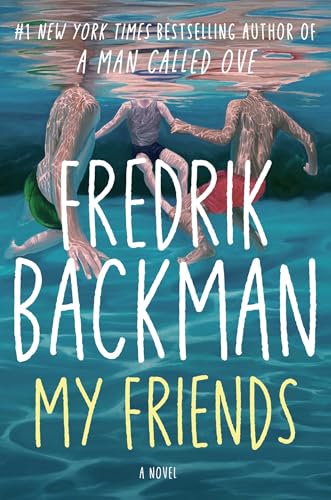 Backman, Fredrik - My Friends: A Novel