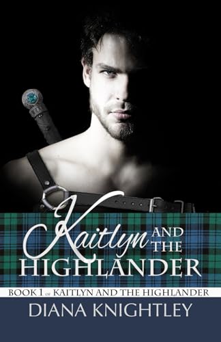 Kaitlyn and the Highlander