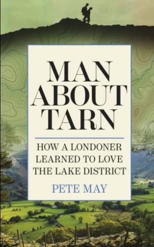 Man About Tarn: How A Londoner Learned To Love The Lake District