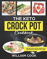 The Keto Crock Pot Cookbook