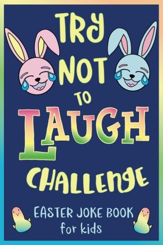 Easter Bunny Easter Bunny Press - Try Not to Laugh Challenge Easter Joke Book for Kids Easter Basket Stuffer for Boys Girls Teens  Adults Fun Easter Activity Book with Cute  Easter Activities for the Whole Family