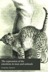 The Expression of the Emotions in Man and Animals