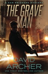 The Grave Man - A Sam Prichard Mystery: Volume 1