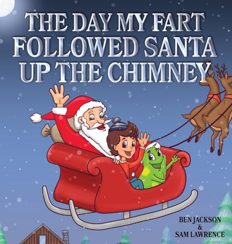 The Day My Fart Followed Santa Up The Chimney
