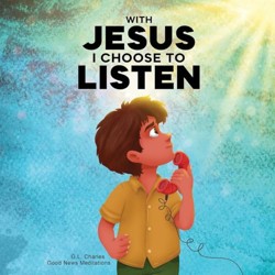 With Jesus I Choose to Listen