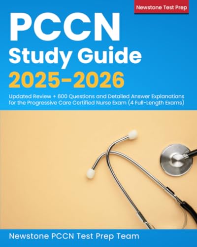 PCCN Study Guide 2026-2027: Complete Review + 3000 Questions and Detailed Answer Explanations for the Progressive Care Certified Nurse Exam (20 Full-Length Exams)