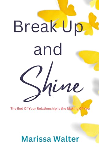 Break Up and Shine