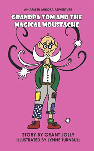 Grandpa Tom and the Magical Moustache