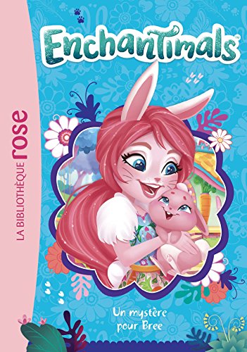 Enchantimals 03 - Un Mystère Pour Bree (Enchantimals (3)