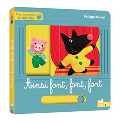 Mes comptines animées - Ainsi font, font, font