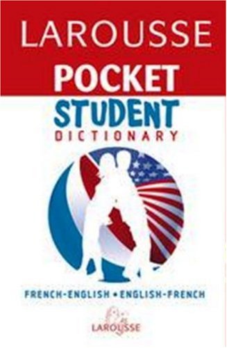 Larousse Pocket Student Dictionary French-English/ English-French