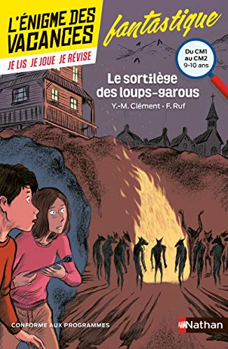 L'énigme des vacances du CM1 au CM2 Le sortilège des loups-garous