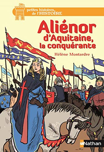 Alienor d'Aquitaine, la conquerante