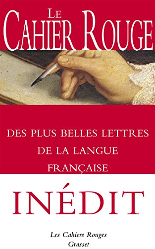 Le Cahier rouge des plus belles lettres de la langue française: anthologie réalisée et préfacée par Arthur Chevallier