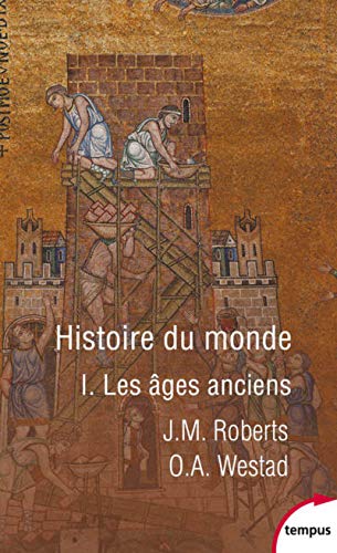 Histoire Du Monde. Tome 1, Les Âges Anciens