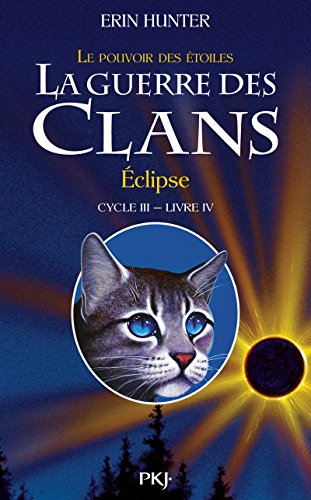 La guerre des clans - Cycle III : Le pouvoir des étoiles - Tome 4 Eclipse (4)