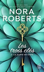 (nc) les trois clés - 2 - la quête de dana (NORA ROBERTS POCHE)