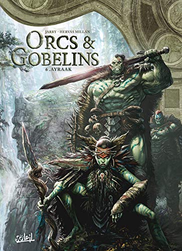 Orcs et Gobelins T06 - Ayraak: 6