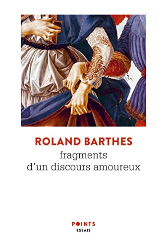 Fragments D'Un Discours Amoureux (Points Essais)