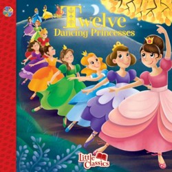 12 Dancing Princesses Little Classics