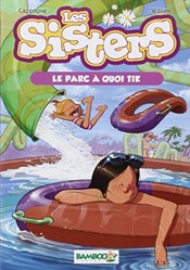 Les Sisters - poche - tome 02 - Le parc à quoi tik: Le parc à quoi tik
