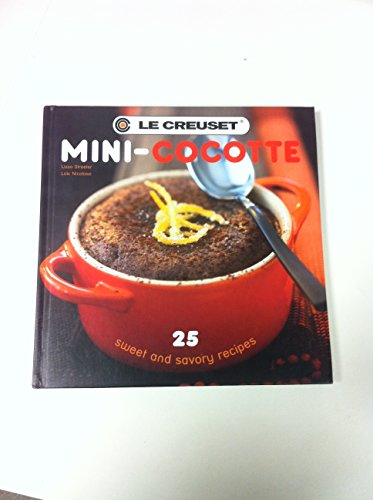 Le Creuset Mini-Cocotte: 25 Sweet and Savory Recipes