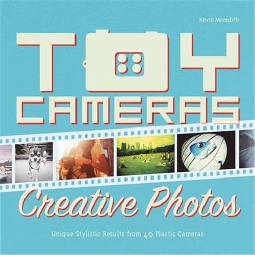 Toy Cameras, Creative Photos
