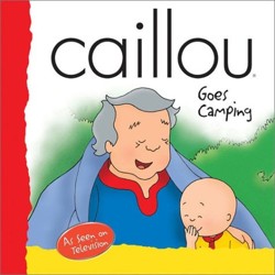 Caillou Goes Camping