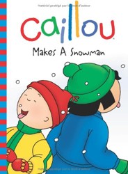 Caillou Makes a Snowman