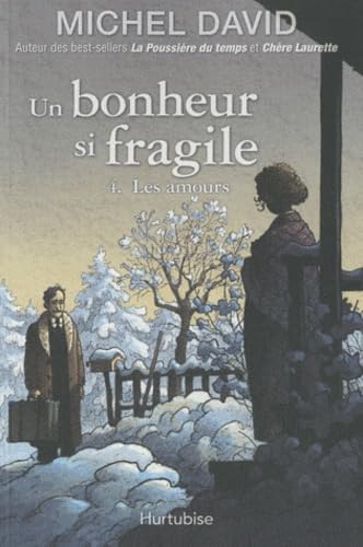 UN BONHEUR SI FRAGILE V 04 LES AMOURS