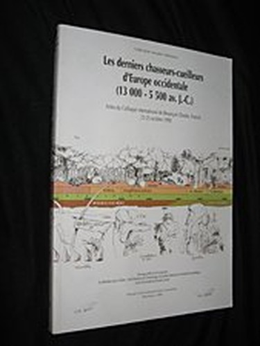 Derniers chasseurs-cueilleurs de l'Europe occidentale, 13000-5500 av. J.-C.: Actes du colloque international de Besançon, 1998