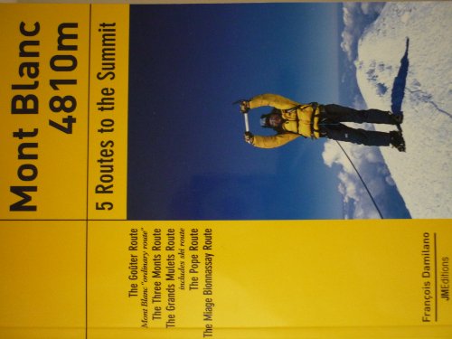 Mont Blanc 4810m - 5 Routes to the Summit