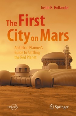 The First City on Mars: an Urban Planner's Guide to Settling the Red Planet