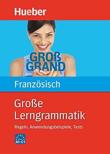 Große Lerngrammatik Französisch: Regeln, Anwendungsbeispiele, Tests