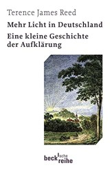 Mehr Licht in Deutschland: Eine kleine Geschichte der Aufklärung