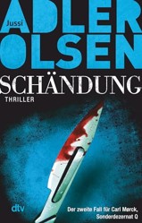 Schändung: Der zweite Fall für Carl Mørck, Sonderdezernat Q – Thriller | Ein brutaler Doppelmord und eine Spur, die in Dänemarks elitärste Kreise führt – der Bestseller aus Skandinavien